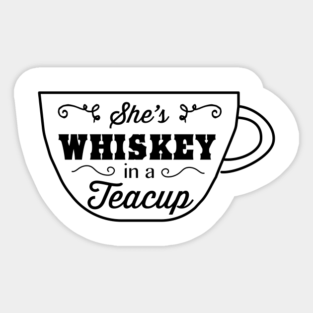 She’s whiskey in a teacup Sticker by Blister